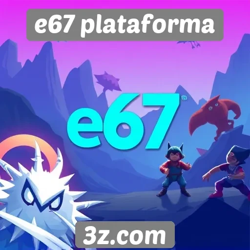 e67 plataforma oferece diversidade de jogos para todos os públicos