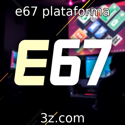 e67 plataforma : Futuro dos eSports e suas perspectivas de mercado